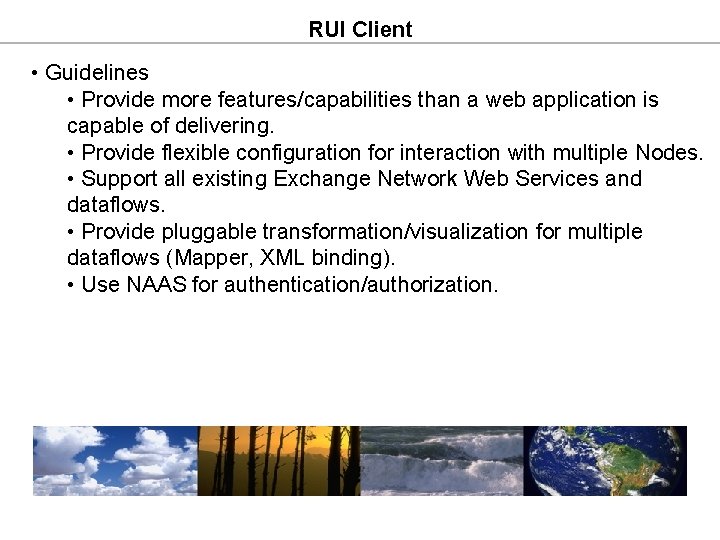 RUI Client • Guidelines • Provide more features/capabilities than a web application is capable RUI Client • Guidelines • Provide more features/capabilities than a web application is capable