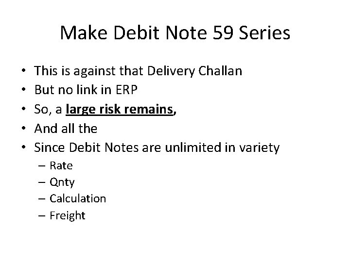 Make Debit Note 59 Series • • • This is against that Delivery Challan