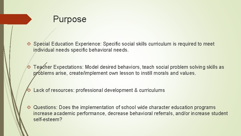 Purpose Special Education Experience: Specific social skills curriculum is required to meet individual needs