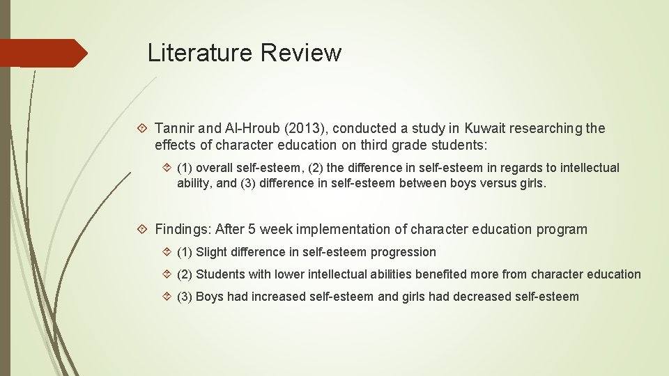 Literature Review Tannir and Al-Hroub (2013), conducted a study in Kuwait researching the effects