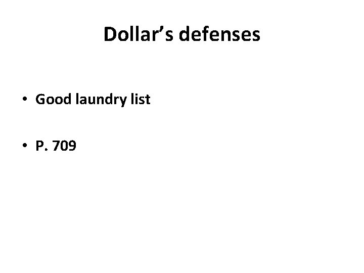 Dollar’s defenses • Good laundry list • P. 709 