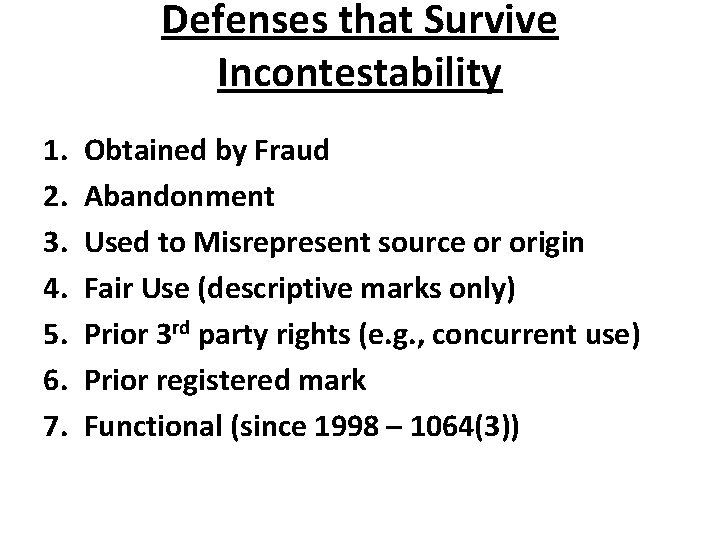 Defenses that Survive Incontestability 1. 2. 3. 4. 5. 6. 7. Obtained by Fraud
