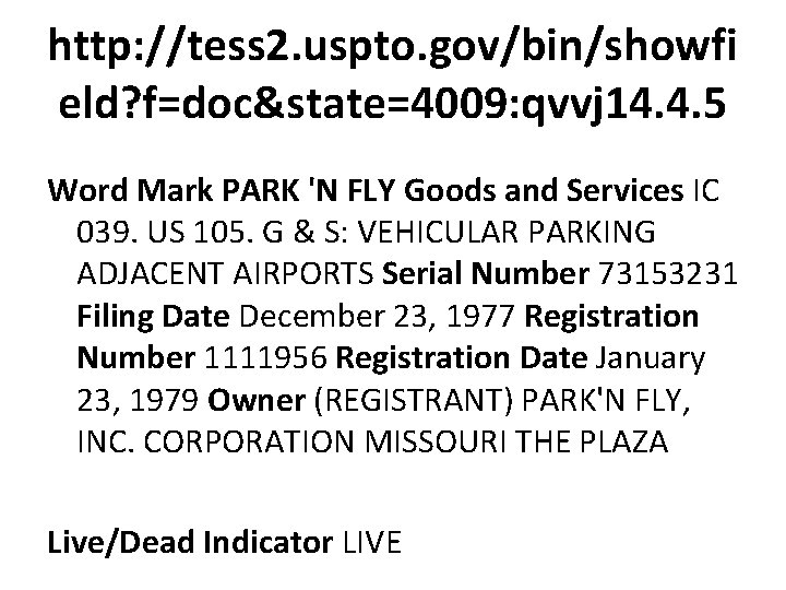 http: //tess 2. uspto. gov/bin/showfi eld? f=doc&state=4009: qvvj 14. 4. 5 Word Mark PARK