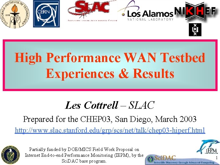 High Performance WAN Testbed Experiences & Results Les Cottrell – SLAC Prepared for the
