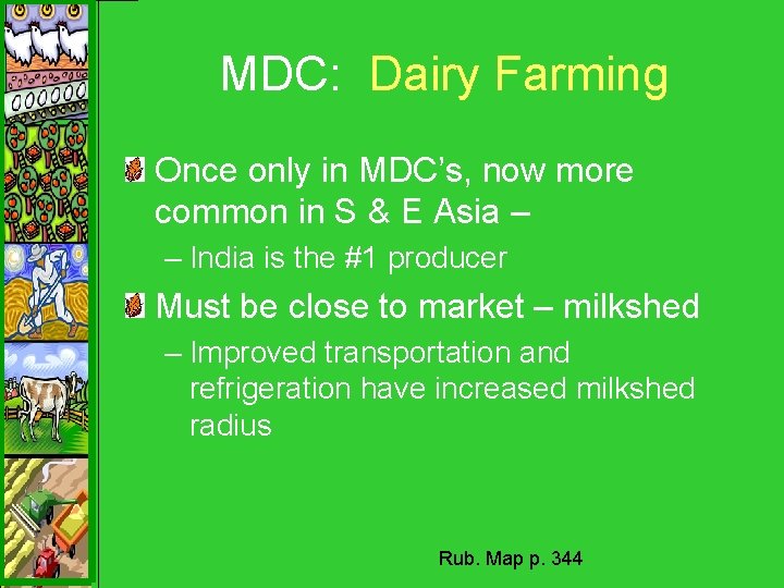MDC: Dairy Farming Once only in MDC’s, now more common in S & E