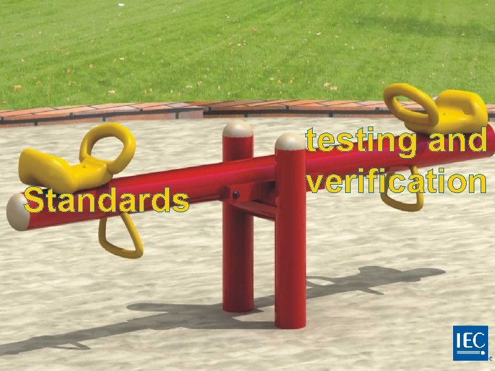 Standards testing and verification 