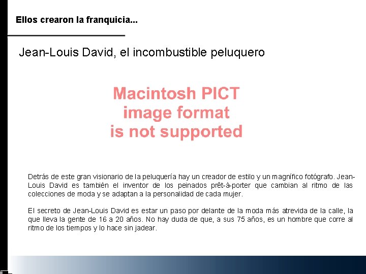 Ellos crearon la franquicia. . . Jean-Louis David, el incombustible peluquero Detrás de este