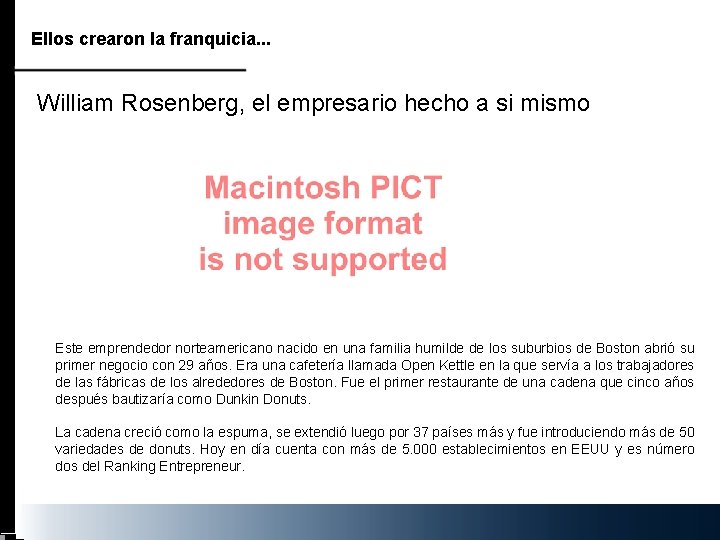 Ellos crearon la franquicia. . . William Rosenberg, el empresario hecho a si mismo