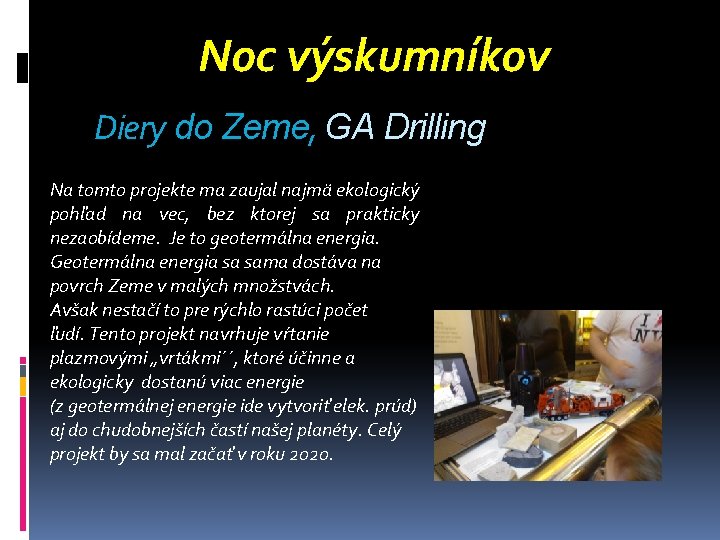 Noc výskumníkov Diery do Zeme, GA Drilling Na tomto projekte ma zaujal najmä ekologický