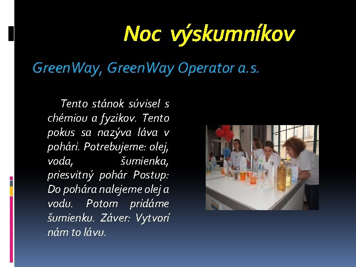 Noc výskumníkov Green. Way, Green. Way Operator a. s. Tento stánok súvisel s chémiou