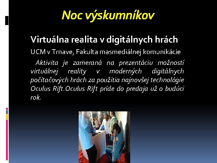 Noc výskumníkov Virtuálna realita v digitálnych hrách UCM v Trnave, Fakulta masmediálnej komunikácie Aktivita