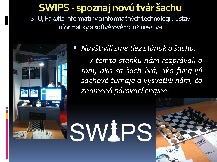 SWIPS - spoznaj novú tvár šachu STU, Fakulta informatiky a informačných technológií, Ústav informatiky