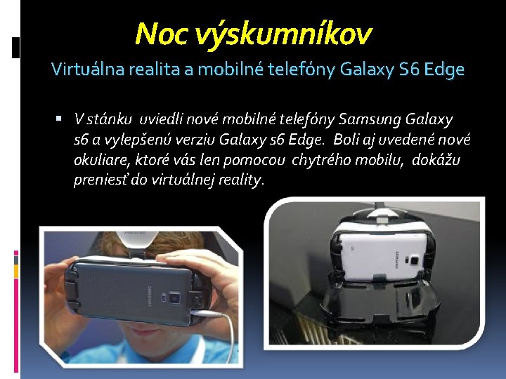 Noc výskumníkov Virtuálna realita a mobilné telefóny Galaxy S 6 Edge V stánku uviedli