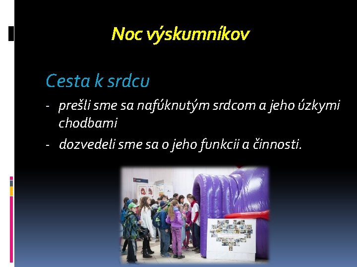 Noc výskumníkov Cesta k srdcu - prešli sme sa nafúknutým srdcom a jeho úzkymi