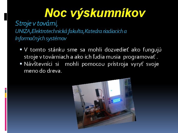 Noc výskumníkov Stroje v továrni, UNIZA, Elektrotechnická fakulta, Katedra riadiacich a Informačných systémov V