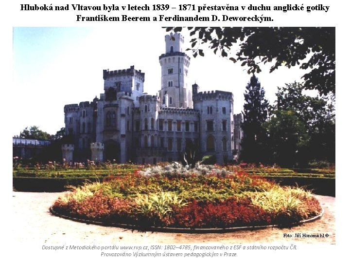 Hluboká nad Vltavou byla v letech 1839 – 1871 přestavěna v duchu anglické gotiky