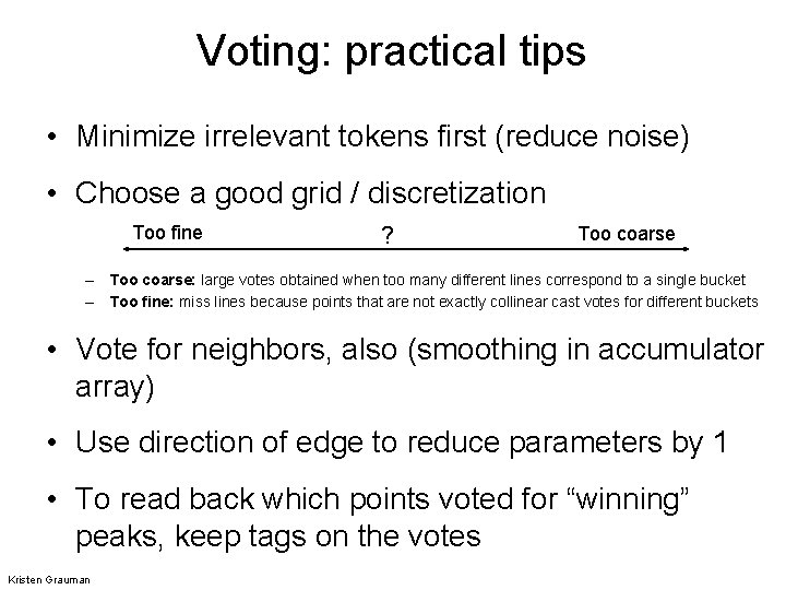 Voting: practical tips • Minimize irrelevant tokens first (reduce noise) • Choose a good