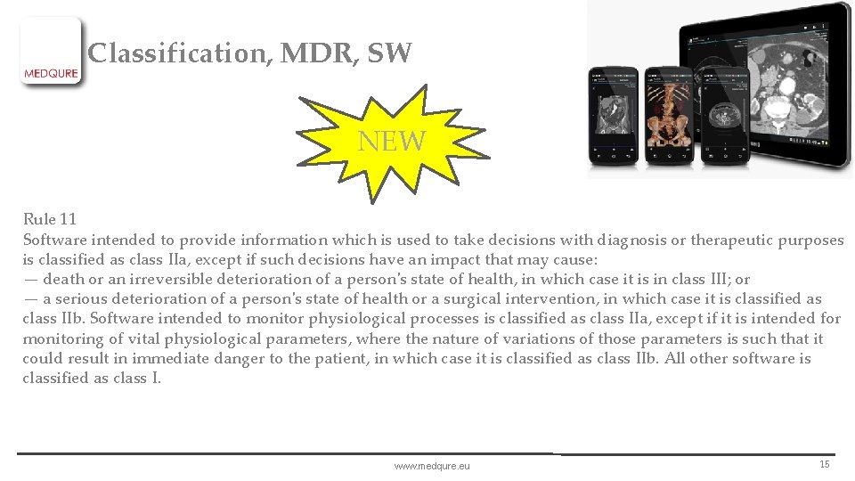 Classification, MDR, SW NEW Rule 11 Software intended to provide information which is used