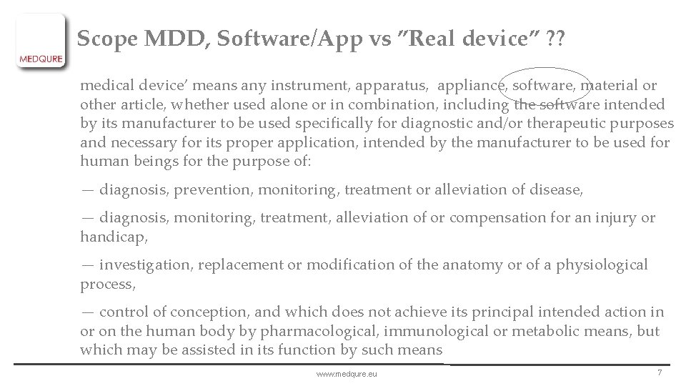 Scope MDD, Software/App vs ”Real device” ? ? medical device’ means any instrument, apparatus,