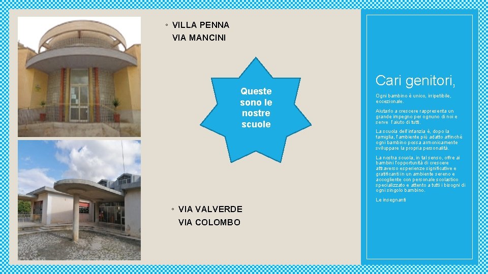 ◦ VILLA PENNA VIA MANCINI Queste sono le nostre scuole Cari genitori, Ogni bambino