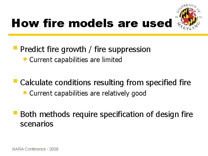 How fire models are used § Predict fire growth / fire suppression • Current How fire models are used § Predict fire growth / fire suppression • Current