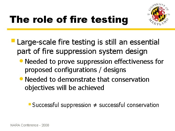 The role of fire testing § Large-scale fire testing is still an essential part The role of fire testing § Large-scale fire testing is still an essential part