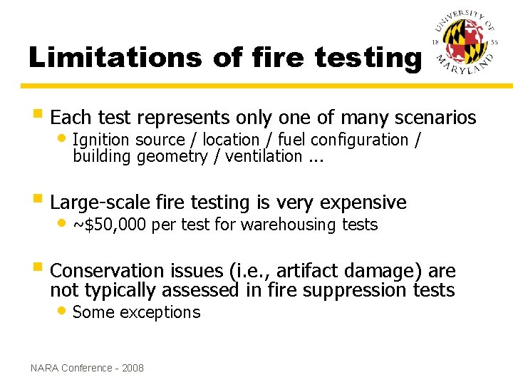 Limitations of fire testing § Each test represents only one of many scenarios • Limitations of fire testing § Each test represents only one of many scenarios •