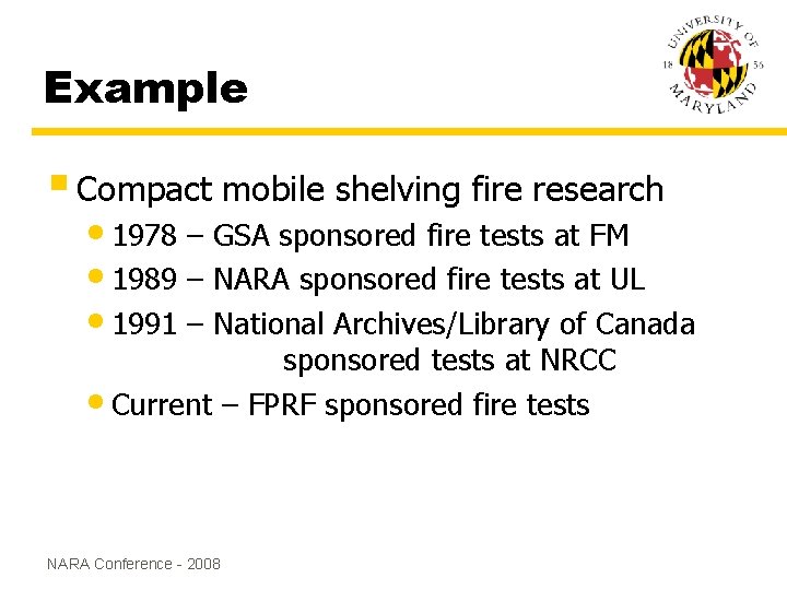 Example § Compact mobile shelving fire research • 1978 – GSA sponsored fire tests Example § Compact mobile shelving fire research • 1978 – GSA sponsored fire tests