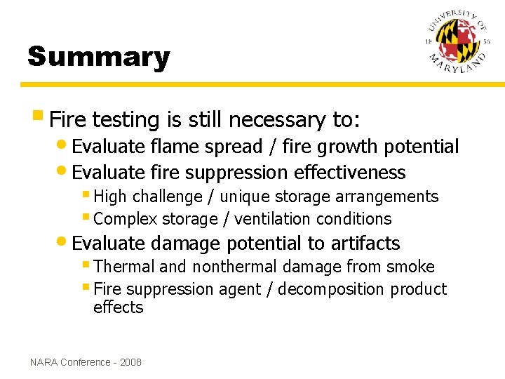Summary § Fire testing is still necessary to: • Evaluate flame spread / fire Summary § Fire testing is still necessary to: • Evaluate flame spread / fire