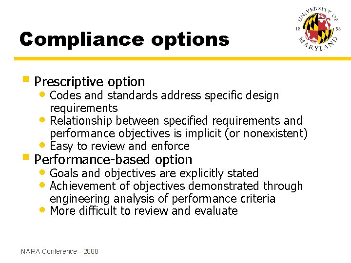 Compliance options § Prescriptive option • Codes and standards address specific design • • Compliance options § Prescriptive option • Codes and standards address specific design • •