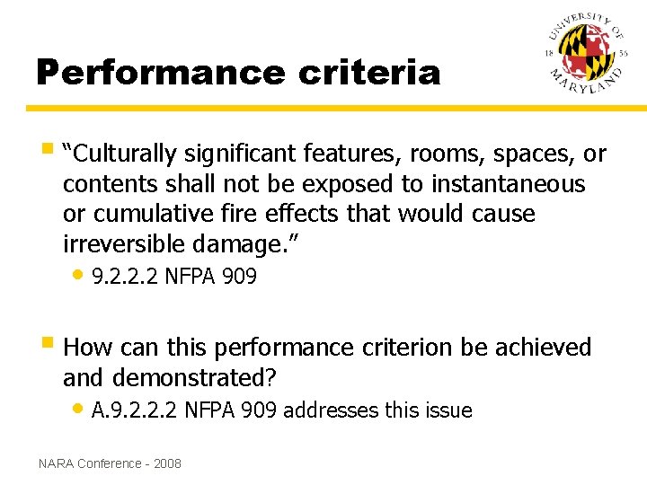 Performance criteria § “Culturally significant features, rooms, spaces, or contents shall not be exposed Performance criteria § “Culturally significant features, rooms, spaces, or contents shall not be exposed