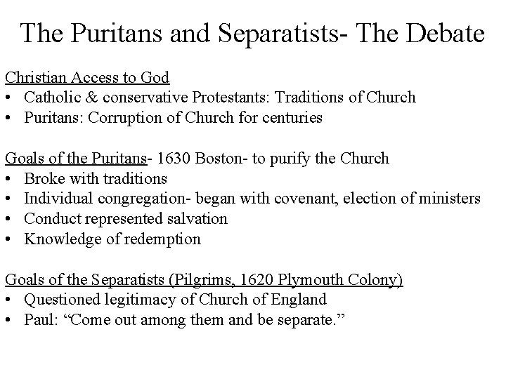 The Puritans and Separatists- The Debate Christian Access to God • Catholic & conservative