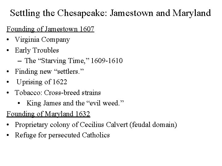 Settling the Chesapeake: Jamestown and Maryland Founding of Jamestown 1607 • Virginia Company •