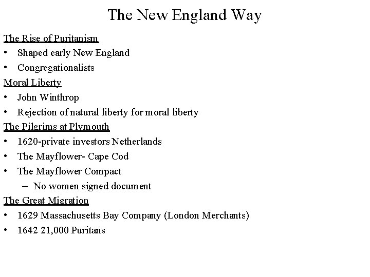 The New England Way The Rise of Puritanism • Shaped early New England •