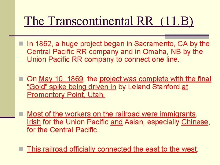 The Transcontinental RR (11. B) n In 1862, a huge project began in Sacramento,