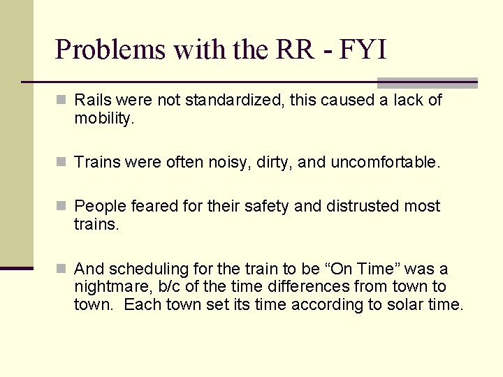 Problems with the RR - FYI n Rails were not standardized, this caused a