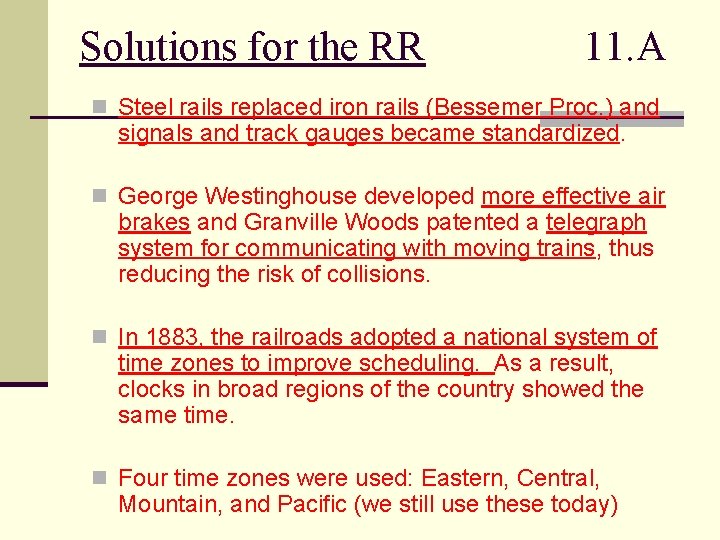 Solutions for the RR 11. A n Steel rails replaced iron rails (Bessemer Proc.