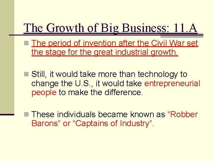 The Growth of Big Business: 11. A n The period of invention after the