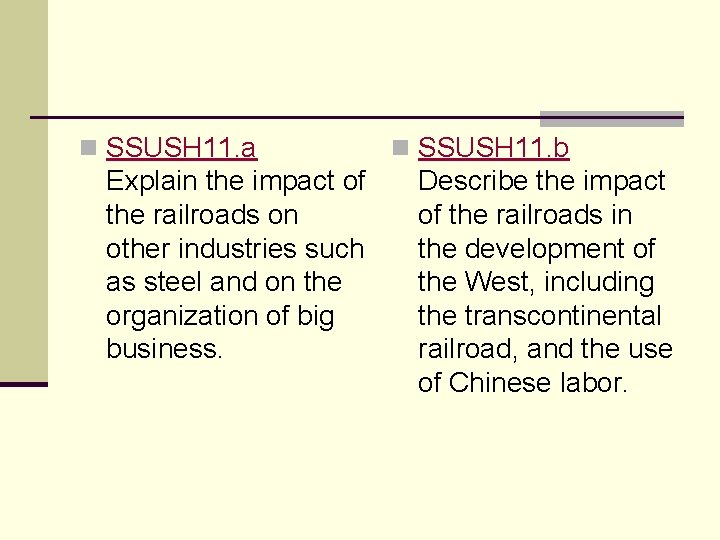 n SSUSH 11. a Explain the impact of the railroads on other industries such