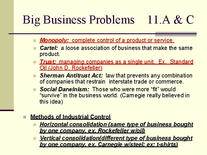 Big Business Problems n n n 11. A & C Monopoly: complete control of