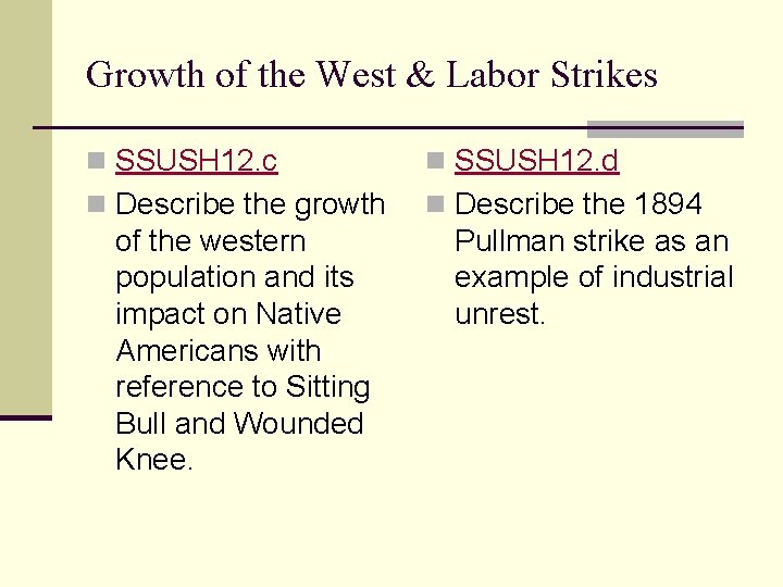 Growth of the West & Labor Strikes n SSUSH 12. c n SSUSH 12.