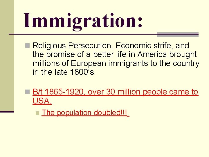 Immigration: n Religious Persecution, Economic strife, and the promise of a better life in