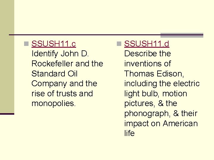 n SSUSH 11. c Identify John D. Rockefeller and the Standard Oil Company and