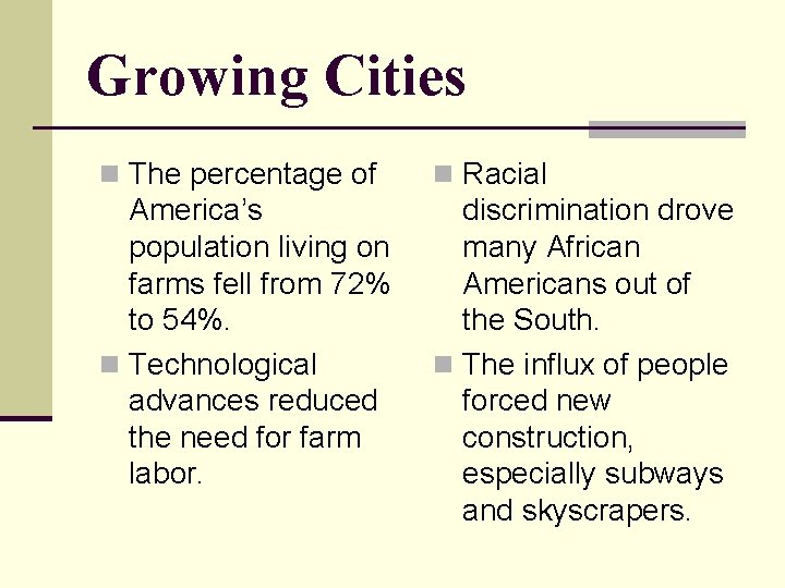Growing Cities n The percentage of n Racial America’s population living on farms fell