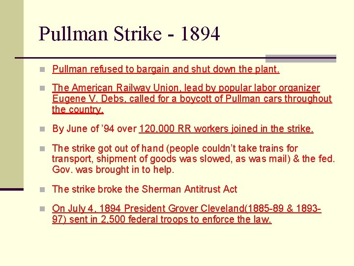 Pullman Strike - 1894 n Pullman refused to bargain and shut down the plant.