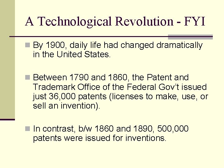 A Technological Revolution - FYI n By 1900, daily life had changed dramatically in