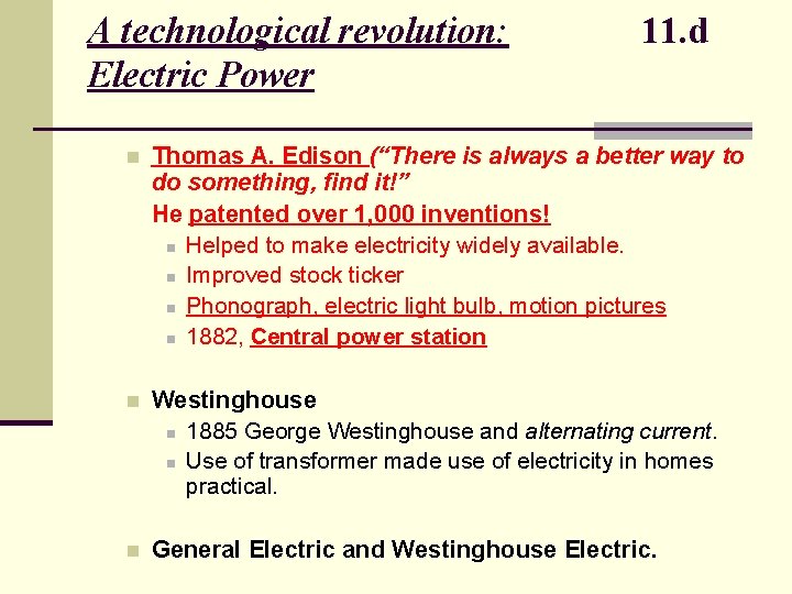 A technological revolution: Electric Power 11. d n Thomas A. Edison (“There is always