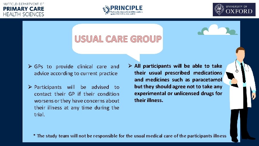 USUAL CARE GROUP Ø GPs to provide clinical care and advice according to current