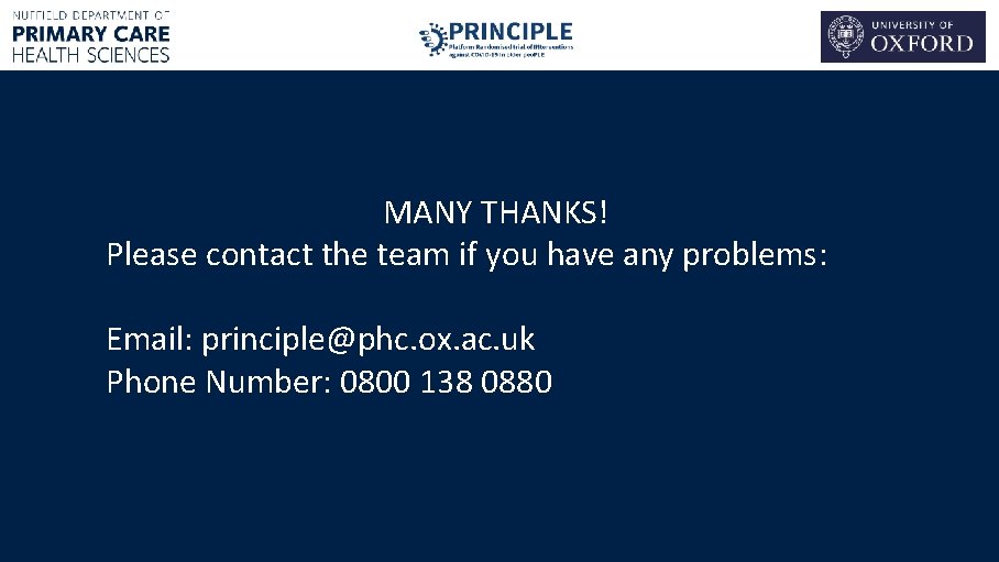 MANY THANKS! Please contact the team if you have any problems: Email: principle@phc. ox.