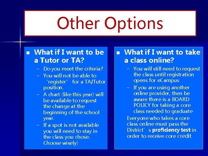 Other Options n What if I want to be a Tutor or TA? –